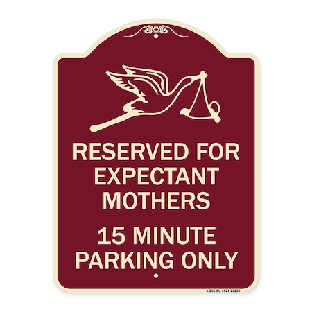 Signmission Reserved for Expectant Mothers 15 Minute Parking Heavy-Gauge Alum Sign, 18" L, 24" H, BU-1824-23200 A-DES-BU-1824-23200